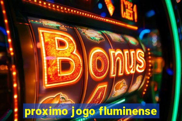 proximo jogo fluminense