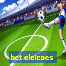 bet eleicoes