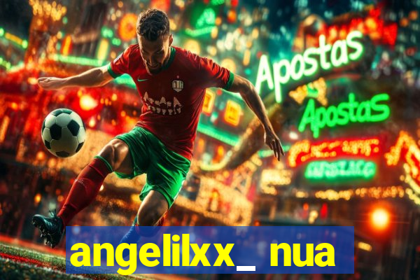 angelilxx_ nua