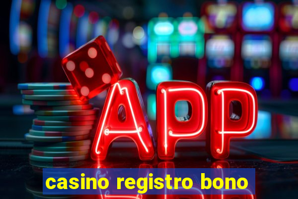 casino registro bono