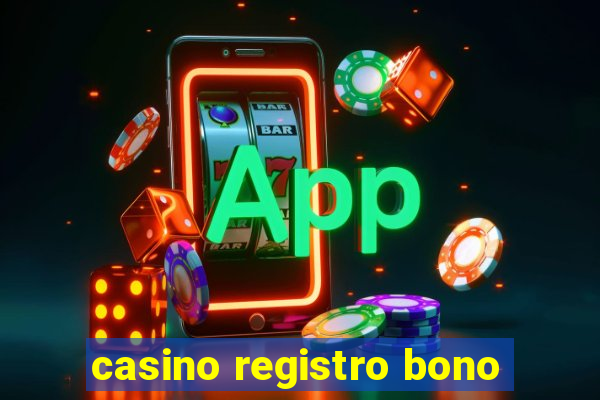 casino registro bono