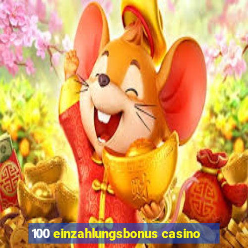 100 einzahlungsbonus casino