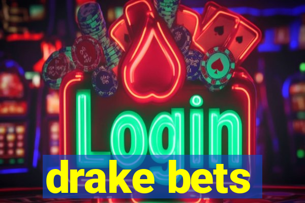 drake bets