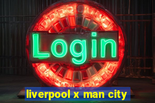 liverpool x man city