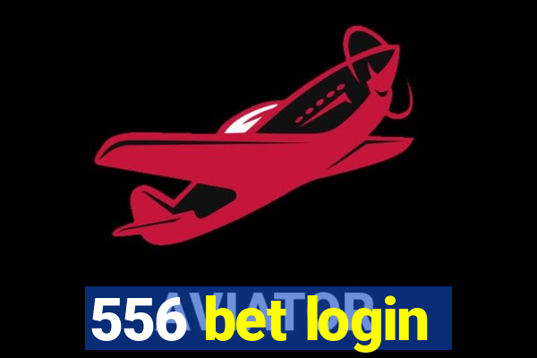 556 bet login