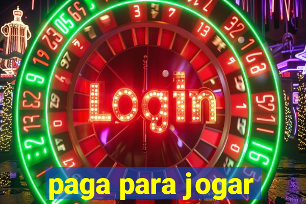 paga para jogar