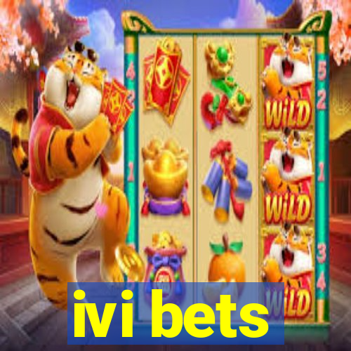 ivi bets