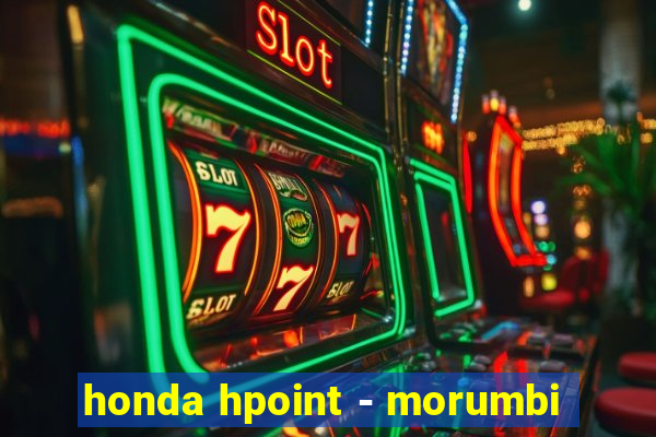 honda hpoint - morumbi