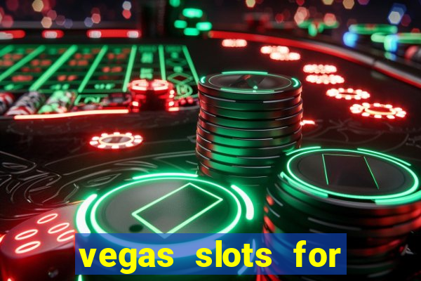 vegas slots for free online