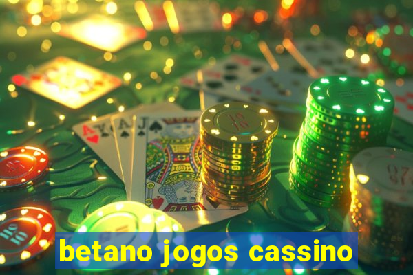 betano jogos cassino