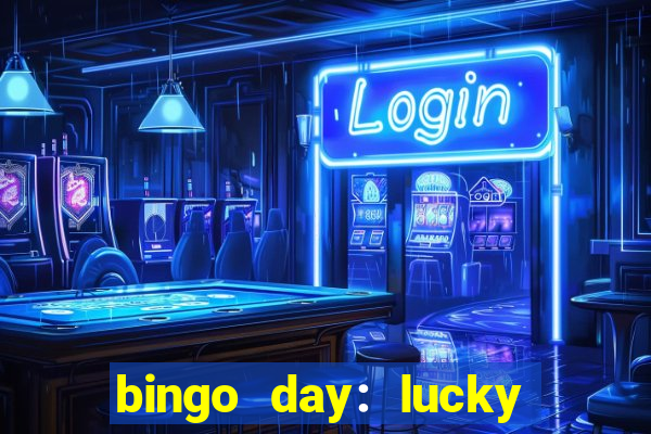 bingo day: lucky to win