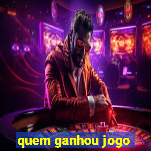 quem ganhou jogo