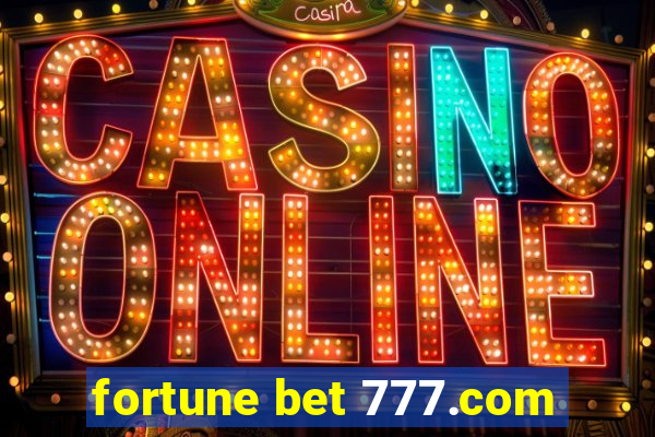 fortune bet 777.com