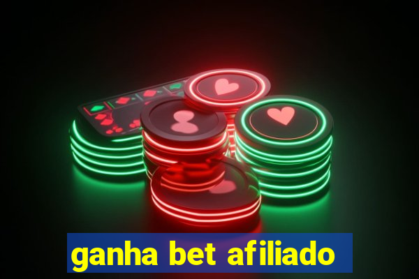 ganha bet afiliado