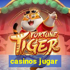 casinos jugar