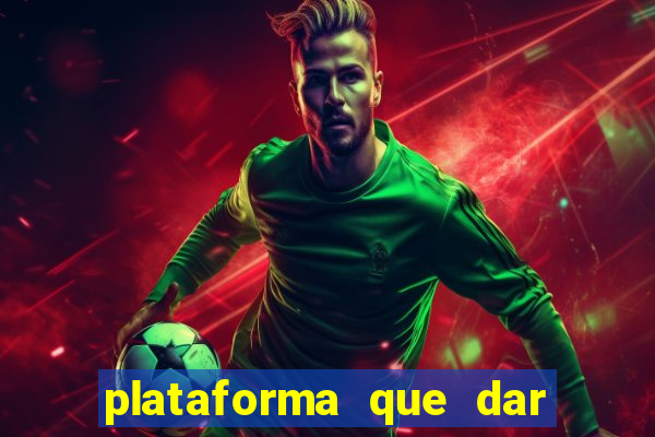 plataforma que dar bonus para jogar