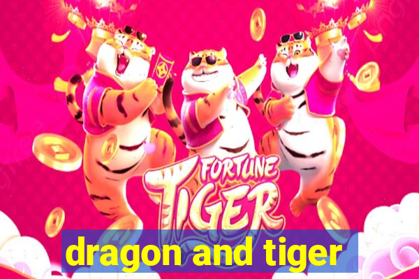 dragon and tiger