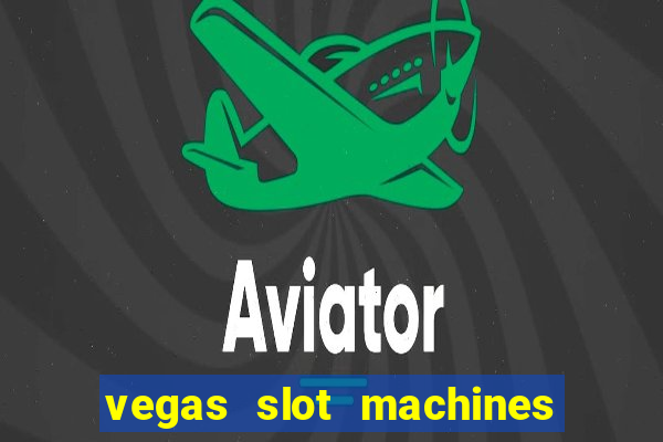 vegas slot machines free online