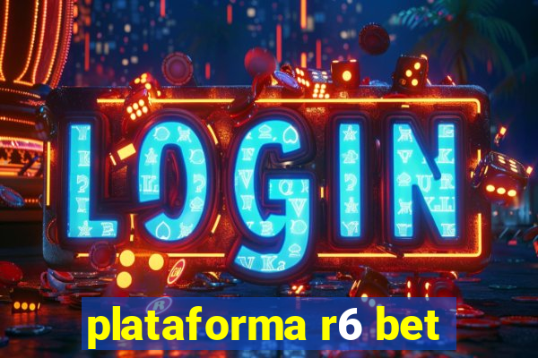 plataforma r6 bet