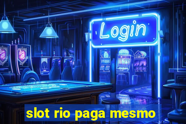 slot rio paga mesmo