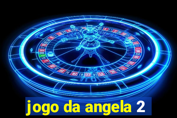 jogo da angela 2