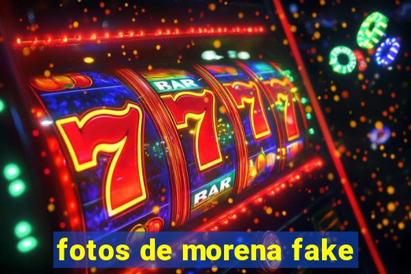 fotos de morena fake