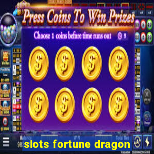 slots fortune dragon