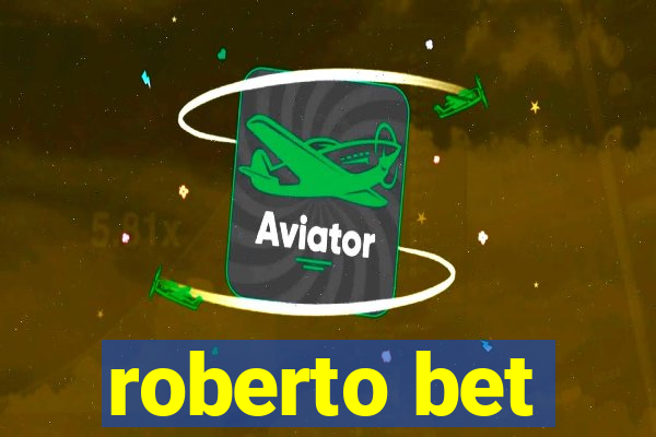 roberto bet