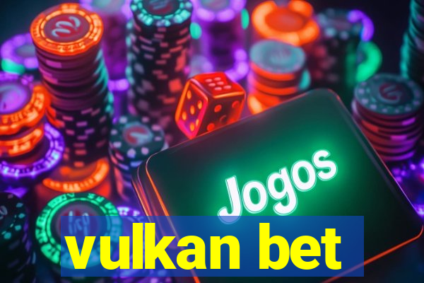 vulkan bet