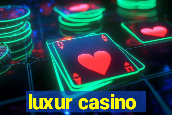 luxur casino