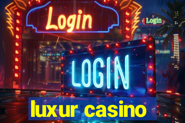 luxur casino