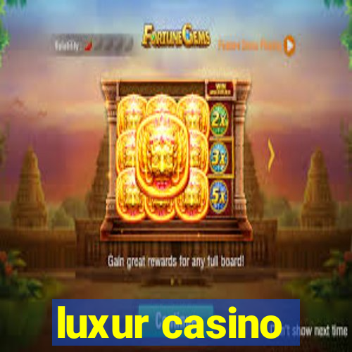 luxur casino