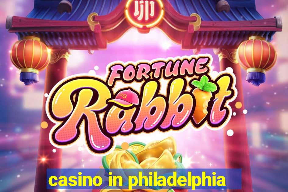 casino in philadelphia