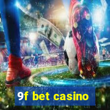 9f bet casino