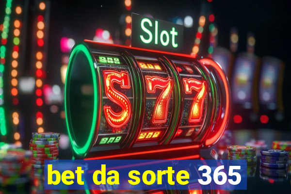 bet da sorte 365