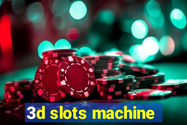 3d slots machine