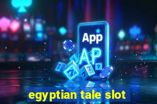 egyptian tale slot