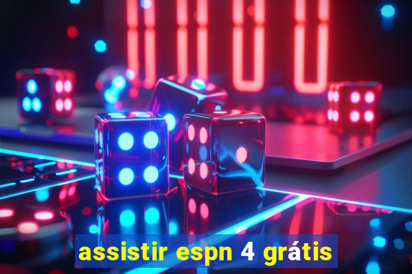 assistir espn 4 grátis