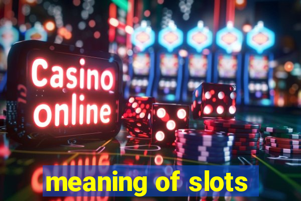 meaning of slots