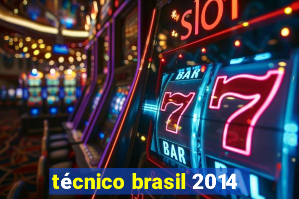 técnico brasil 2014