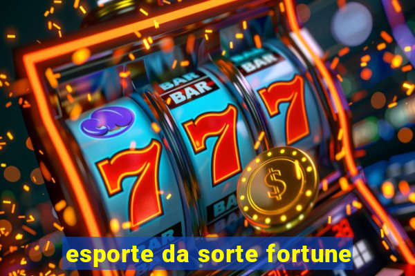 esporte da sorte fortune