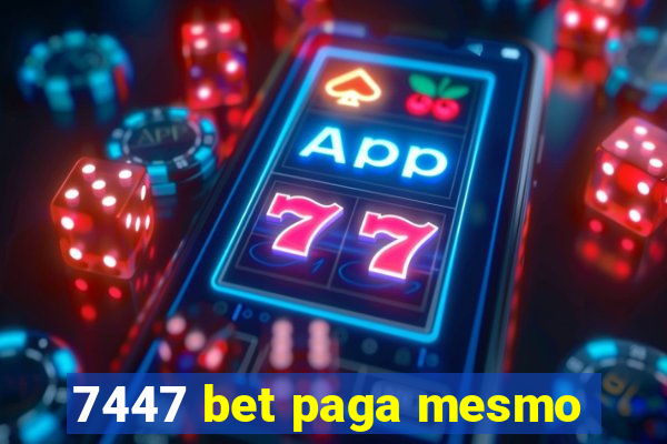 7447 bet paga mesmo