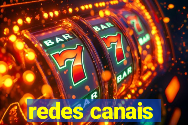 redes canais