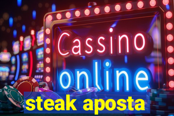 steak aposta