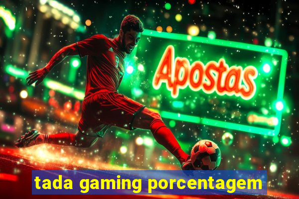 tada gaming porcentagem