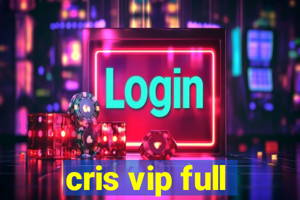 cris vip full