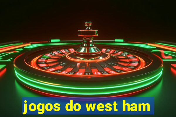 jogos do west ham