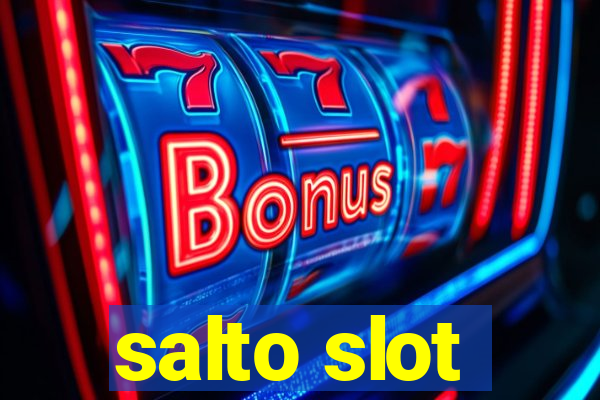 salto slot