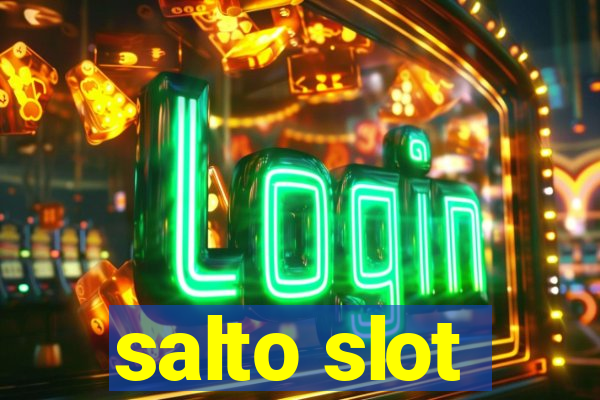 salto slot