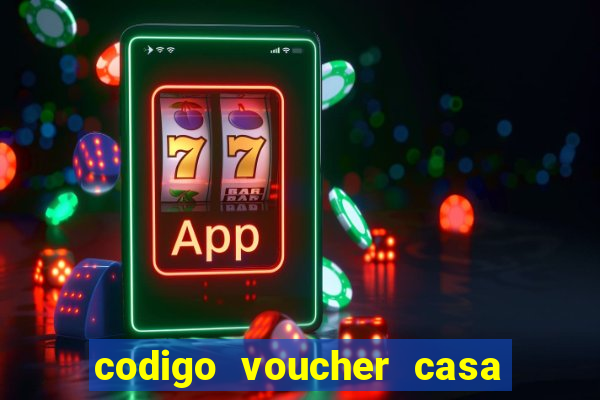 codigo voucher casa de apostas